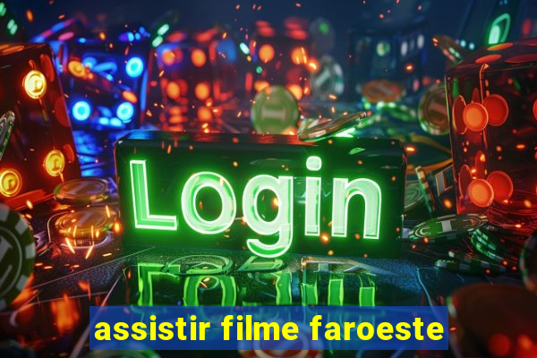 assistir filme faroeste